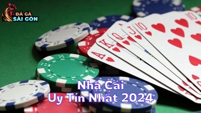 Nhà Cái Uy Tín Nhất 2024 Được Game Thủ Tin Dùng